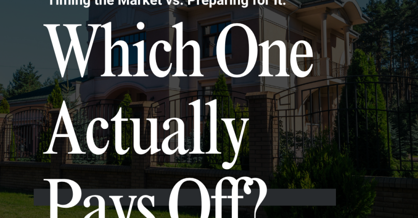 Timing the Market vs. Preparing for It: Which One Actually Pays Off? 